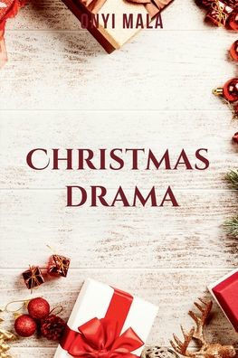 Christmas Drama: A heartwarming Christmas story