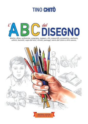L'Abc del disegno: Matita, china, carboncino, sanguigna, tempera, olio, acquerello, prospettiva, anatomia, schizzi, bozzetti, copia dal v