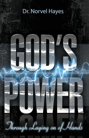 God's Power Through The Laying On Of Hands