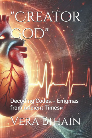 ""Creator God"": Decoding Codes - Enigmas from Ancient Times