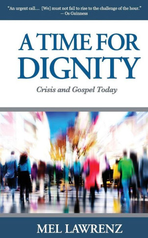 A Time For Dignity: Crisis And Gospel Today