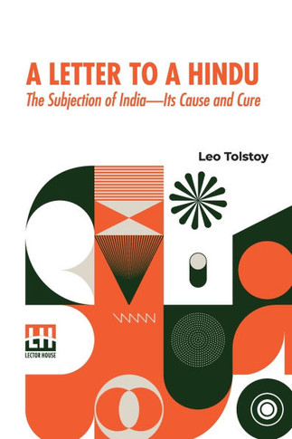 A Letter To A Hindu: The Subjection Of India Its Cause And Cure, With An Introduction By M. K. Gandhi