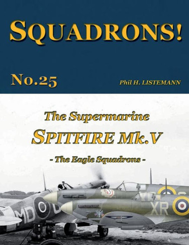 The Supermarine Spitfire Mk. V: The Eagle Squadrons