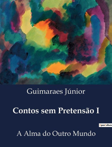 Contos sem Pretensão I: A Alma do Outro Mundo