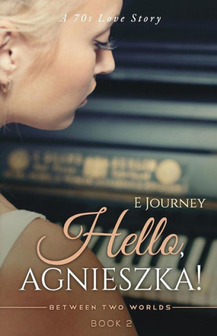Hello, Agnieszka! (Between Two Worlds)