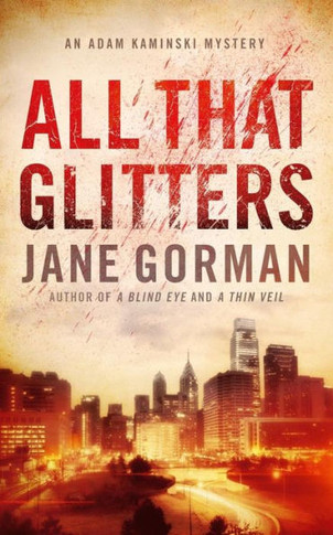 All That Glitters: Book 3 In The Adam Kaminski Mystery Series