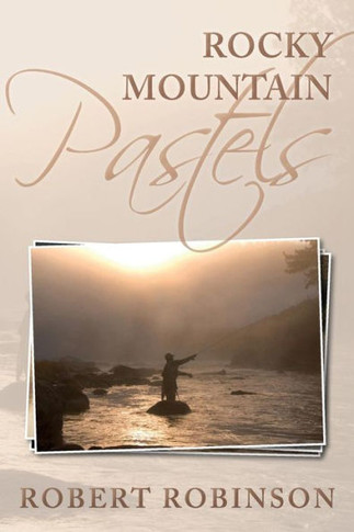 Rocky Mountain Pastels: Evidence Of An Existence