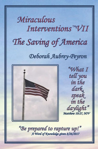 Miraculous Interventions Vii, The Saving Of America
