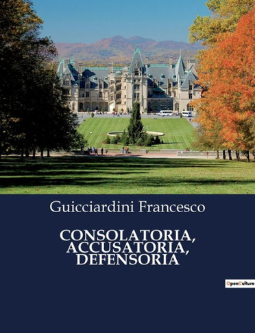 Consolatoria, Accusatoria, Defensoria