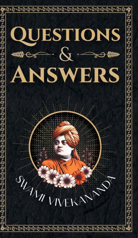 Questions & Answers: Swami Vivekananda