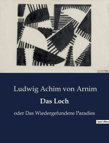 Das Loch: oder Das Wiedergefundene Paradies