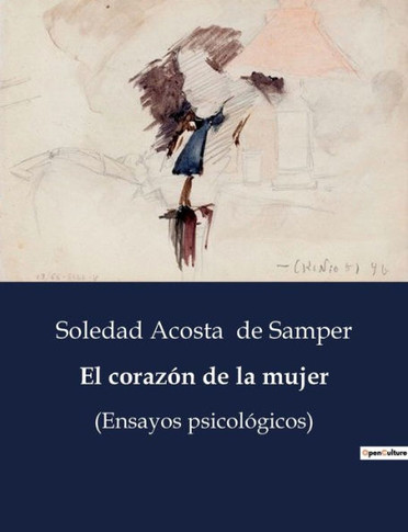 El corazón de la mujer: (Ensayos psicológicos)