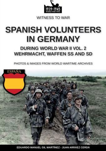 Spanish volunteers in Germany during World War II - Vol. 2