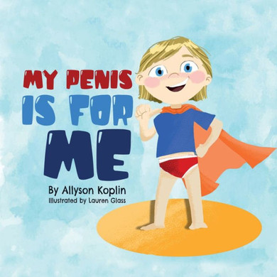 My Penis is for Me