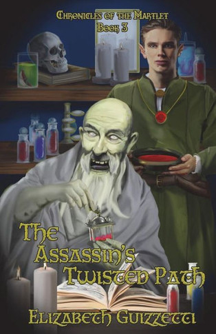 The Assassin's Twisted Path (Chronicles Of The Martlet)