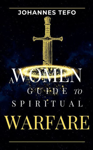 A Women's Guide To Spiritual Warfare