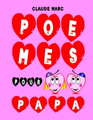 Poèmes pour papa: Des poèmes pour la fête des pères. 16 poèmes pour enfants et diverses petites bêtises rigolotes. A offrir en cadeau à