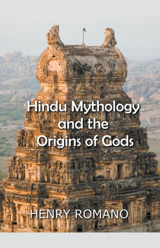 Hindu Mythology and the Origins of Gods