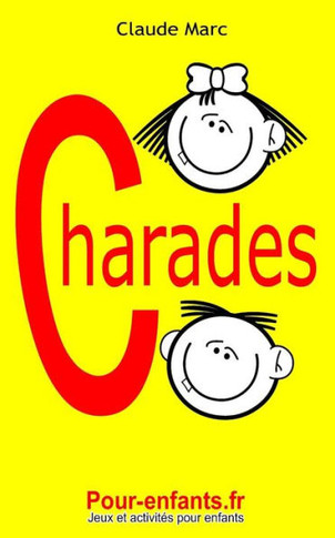 Charades pour enfants: 100 jeux de charades pour enfants. Pour jouer entre copains, en famille ou à l'école.