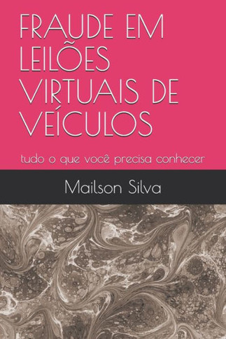 Fraude Em Leilões Virtuais de Veículos: tudo o que você precisa conhecer