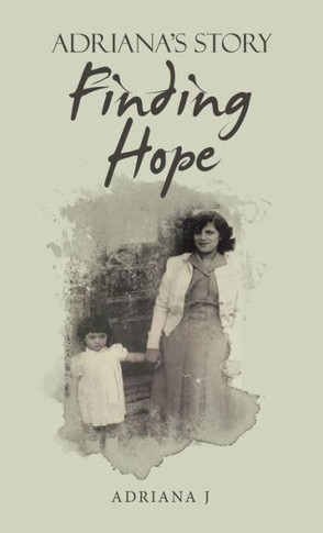 Finding Hope: Adriana's Story