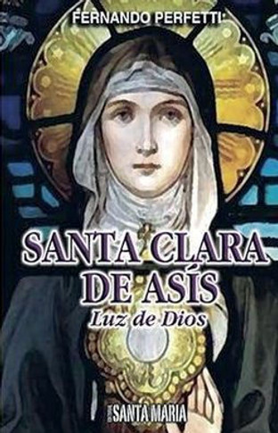 Santa Clara de Asís: Luz de Dios