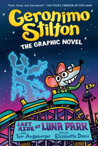 Last Ride At Luna Park: A Graphic Novel (Geronimo Stilton #4) (Geronimo Stilton Graphic Novel)