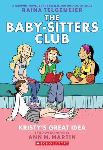 Kristy'S Great Idea: A Graphic Novel (The Baby-Sitters Club #1) (The Baby-Sitters Club Graphix)