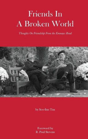 Friends in a Broken World: Thoughts On Friendship From the Emmaus Road