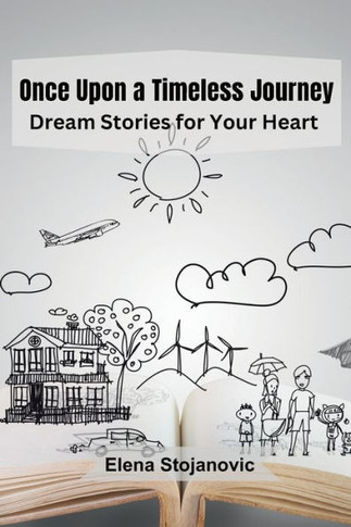 Once Upon a Timeless Journey: Dream Stories for Your Heart