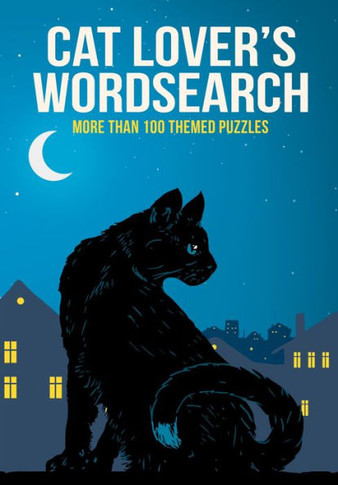 Cat Lover'S Wordsearch: More Than 100 Themed Puzzles (Puzzles For Animal Lovers)