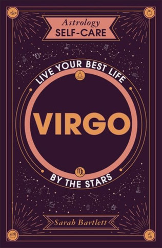 Astrology Self-Care: Virgo: Live Your Best Life By The Stars