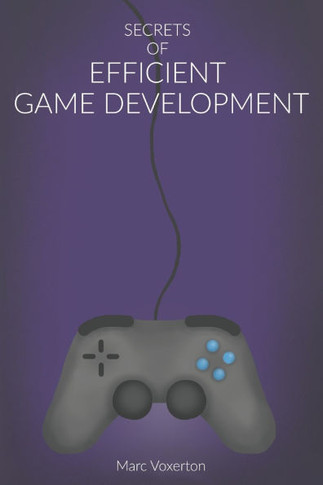 Secrets of Game Development Efficiency