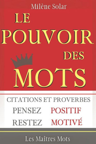 Le Pouvoir des Mots: Pensez positif et Restez motivé !