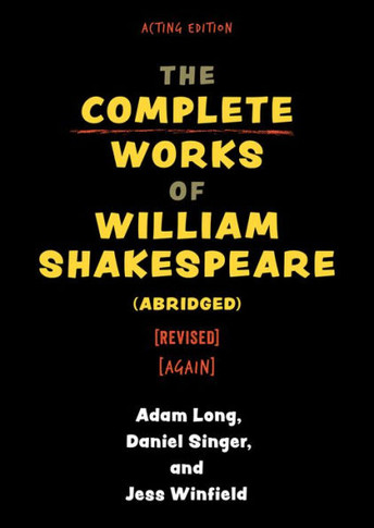 The Complete Works of William Shakespeare (abridged) [revised] [again] (Applause Books)