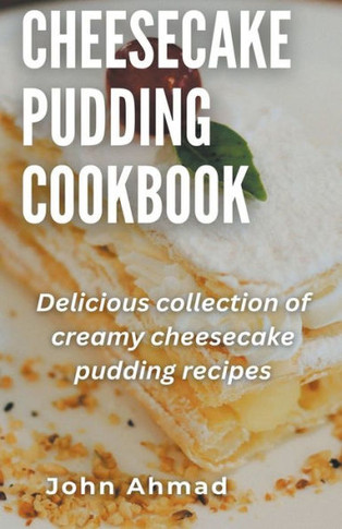 Cheesecake Pudding Cookbook