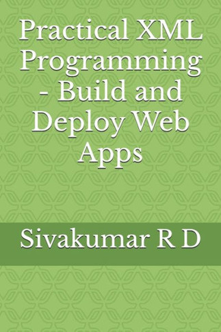 Practical XML Programming - Build and Deploy Web Apps
