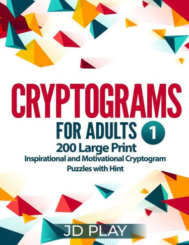 Cryptograms for Adults: 200 Large Print Inspirational and Motivational Cryptogram Puzzles with Hint #1 - Large Print