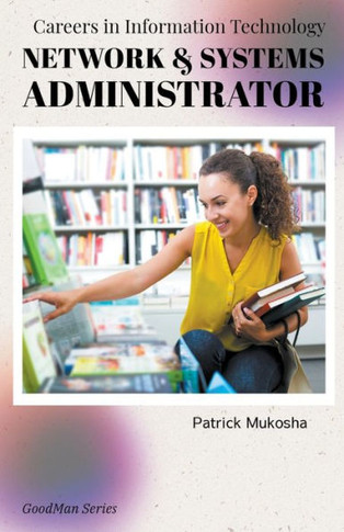 ""Careers in Information Technology: Network and Systems Administrator""