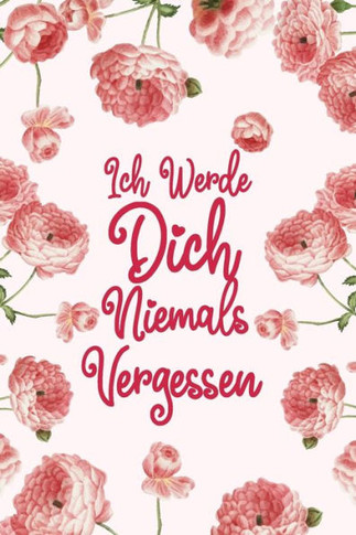Ich werde dich niemals vergessen: Diskretes Passwort Buch mit A-Z Register zum Verwalten und Organisieren von persönlichen Internet Zugangsdaten und P