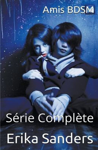 Amis BDSM. Série Complète