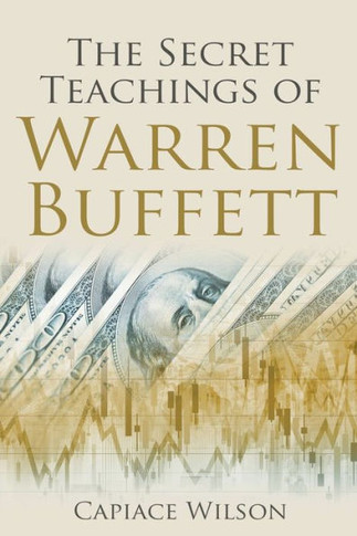The Secret Teachings of Warren Buffett