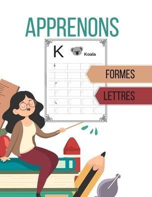 Apprenons: Tracer des lignes, des formes et des lettres - Cahier d'activité pour les petits à partir de 3ans - Carnet de graphism