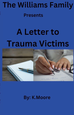 A Letter to Trauma Victims