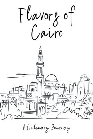 Flavors of Cairo: A Culinary Journey