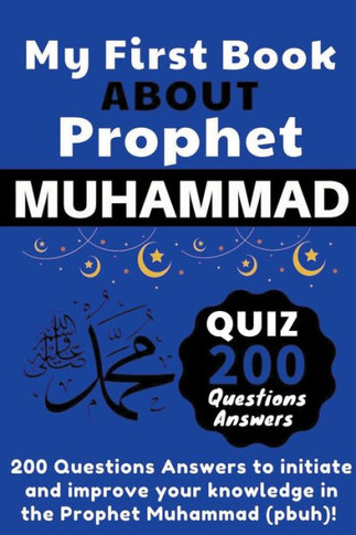 My First Book About Prophet Muhammad - Quizz 200 Questions Answers