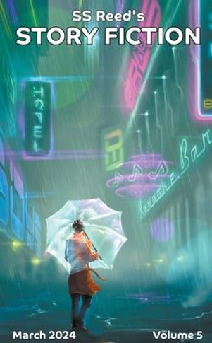 S.S. Reed's Story Fiction: Volume 5