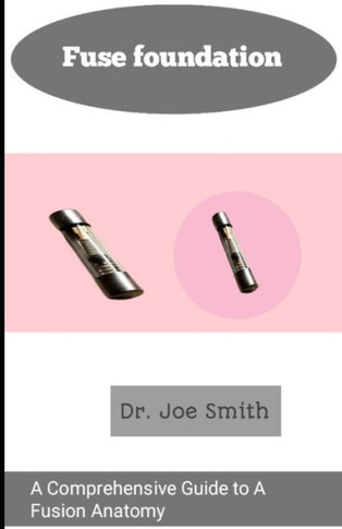 Fuse foundation: A Comprehensive Guide to Fusion Anatomy