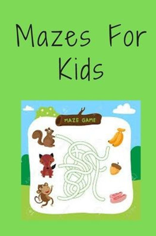 Mazes For Kids: The Best Gift For Kids
