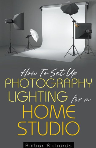 How to Set Up Photography Lighting for a Home Studio